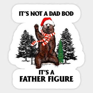 It's Not A Dad Bod It's A Father Figure T-shirt Sticker